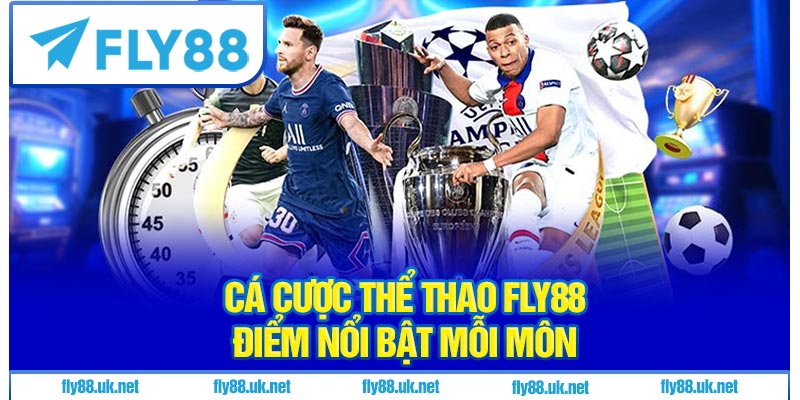 Cá Cược Thể Thao Fly88 – Điểm Nổi Bật Mỗi Môn