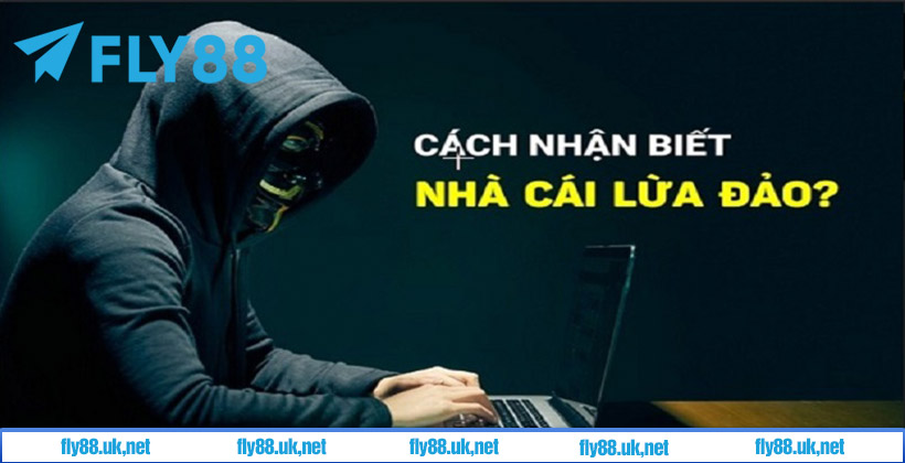Cách Nhận Biết Nhà Cái Lừa Đảo
