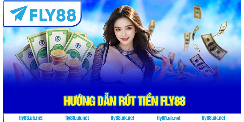 Hướng dẫn rút tiền Fly88