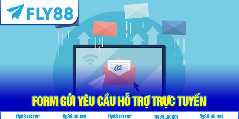 Form gửi yêu cầu hỗ trợ trực tuyến