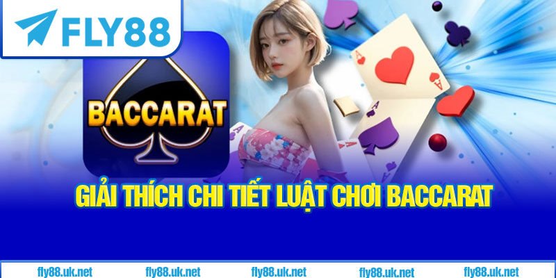 Giải thích chi tiết luật chơi baccarat