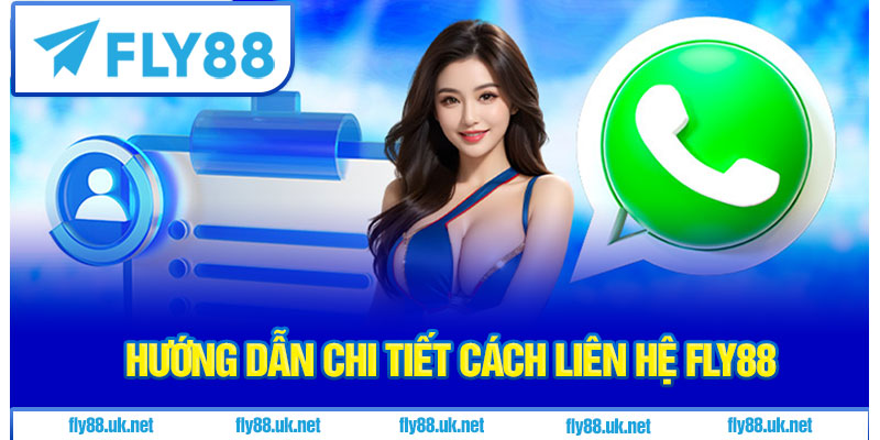 Hướng dẫn chi tiết cách liên hệ fly88