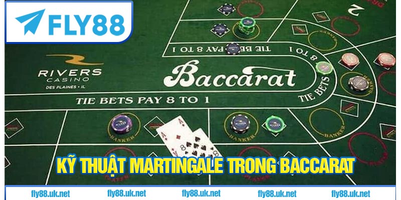 Kỹ thuật Martingale trong Baccarat