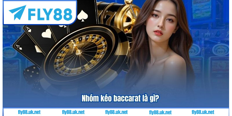 Nhóm Kèo Baccarat Là Gì