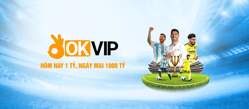 OKVIP hợp tác hình ảnh cùng ngôi sao bóng đá