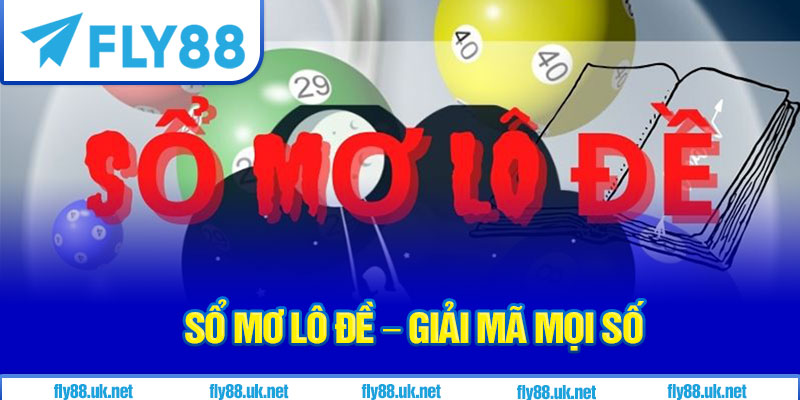 Sổ Mơ Lô Đề – Giải Mã Mọi Số
